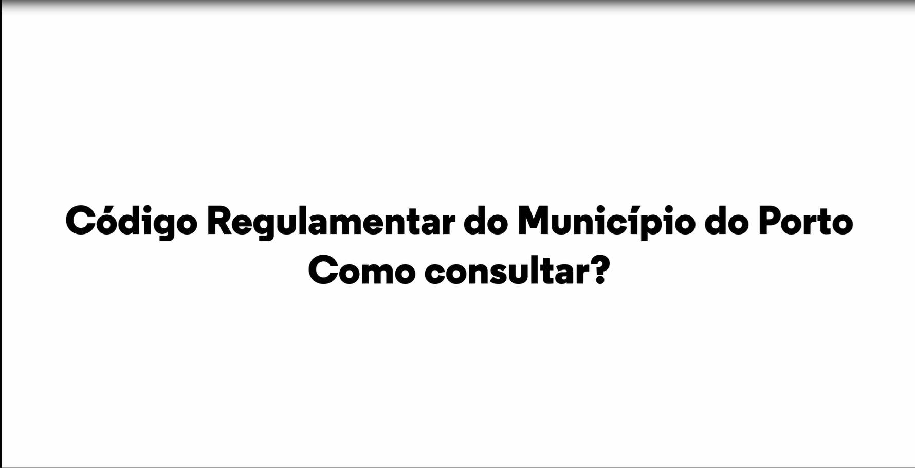 Tutorial Código Regulamentar do Município do Porto